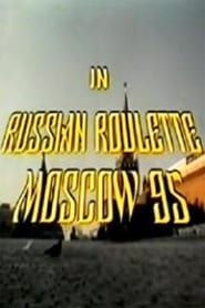 Image Russian Roulette - Moscow 95 1995