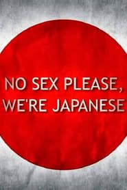 No Sex Please, We're Japanese (2013)