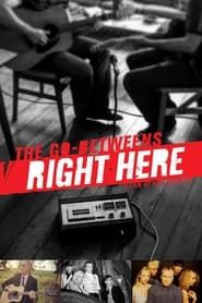 Affiche de The Go-Betweens: Right Here