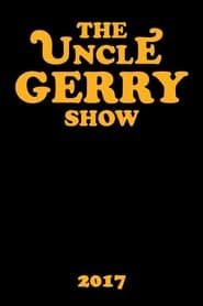 The Uncle Gerry Show (2017)
