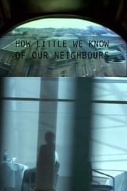 How Little We Know of Our Neighbours series tv