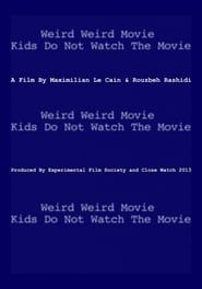 Image Weird Weird Movie Kids Do Not Watch The Movie 2013