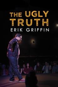 Image Erik Griffin: The Ugly Truth 2017