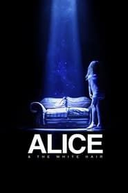 Alice & the White Hair series tv
