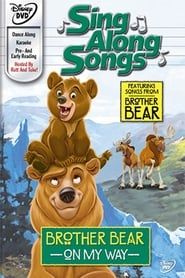 Sing Along Songs: Brother Bear - On My Way series tv