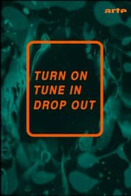 Image Turn On, Tune In, Drop Out 2007