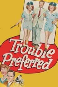 Trouble Preferred 1948 streaming