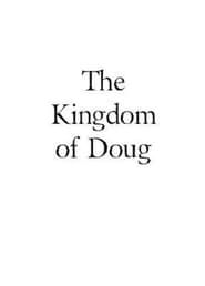 Affiche de The Kingdom of Doug