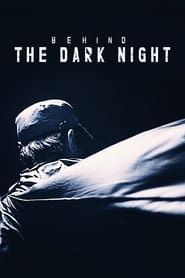 Behind the Dark Night series tv