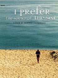 I Prefer the Sound of the Sea (2000)