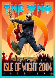 The Who: Live at the Isle of Wight 2004 Festival series tv