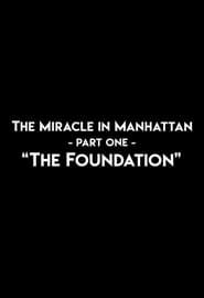 The Miracle In Manhattan, Part 1: "The Foundation" (2017)
