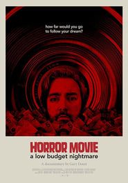 Affiche de Horror Movie: A Low Budget Nightmare