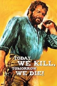 Today We Kill, Tomorrow We Die! series tv