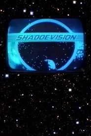 Shadoevision series tv