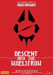 Descent Into the Maelstrom: The Untold Story of Radio Birdman 2017 streaming