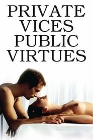 Private Vices, Public Virtues series tv
