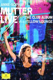 Image Anne-Sophie Mutter - Live From Yellow Lounge (The Club Album)