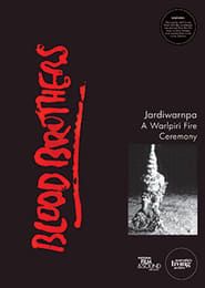 Blood Brothers: Jardiwarnpa - A Warlpiri Fire Ceremony series tv