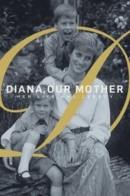 watch Diana, notre mère : sa vie et son héritage