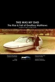 This Was My Dad - The Rise & Fall of Geoffrey Matthews series tv
