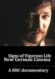 Signs of Vigorous Life: The New German Cinema series tv