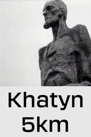 Khatyn, 5km series tv
