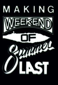 Making Weekend of Summer Last (1980)