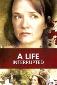 A Life Interrupted series tv