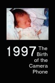 Affiche de 1997: The Birth of the Camera Phone