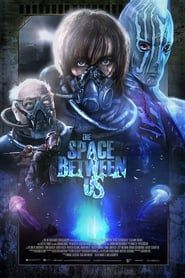 The Space Between Us 2015 streaming