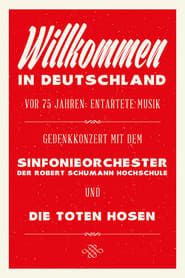 Image Die Toten Hosen: Entartete Musik Willkommen in Deutschland - Ein Gedenkkonzert 2015