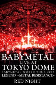 BABYMETAL - Live at Tokyo Dome: Red Night - World Tour 2016 (2017)