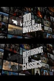 100 Years of Universal : Restoring the Classics 