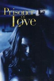 Prisoner of Love 1999 streaming
