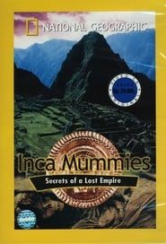 National Geographic Inca Mummies: Secrets of Lost Empire series tv