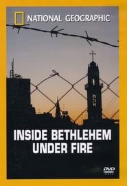 National Geographic: Inside Bethlehem Under Fire series tv