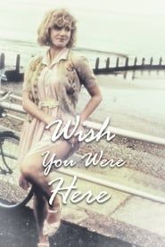 Wish You Were Here series tv
