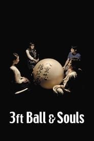 3 Foot Ball and Souls series tv