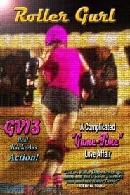 Image GV13 Roller Gurl:A Complicated Game-Time Love Affair 2012
