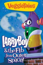 VeggieTales: LarryBoy & the Fib from Outer Space! series tv