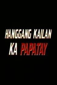 Hanggang Kailan Ka Papatay series tv