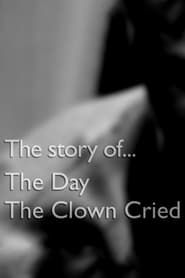 The Story of The Day The Clown Cried 2016 streaming