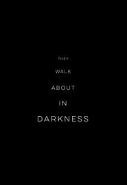 They Walk About In Darkness series tv