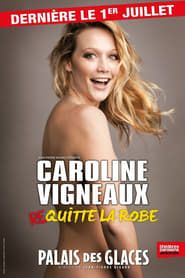 Caroline Vigneaux quitte la robe series tv