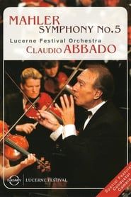 Image Mahler Symphony No.5 - Lucerne Festival Orchestra - Claudio Abbado 2004