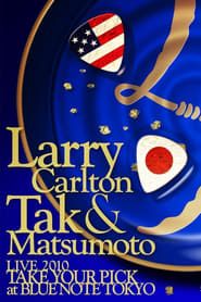 Larry Carlton & Tak Matsumoto - Take Your Pick series tv