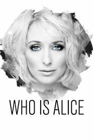 Who Is Alice? 2017 streaming