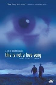 This Is Not a Love Song series tv