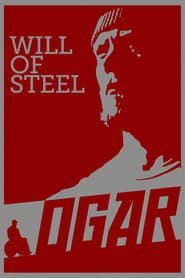 Ogar: Will of Steel  streaming